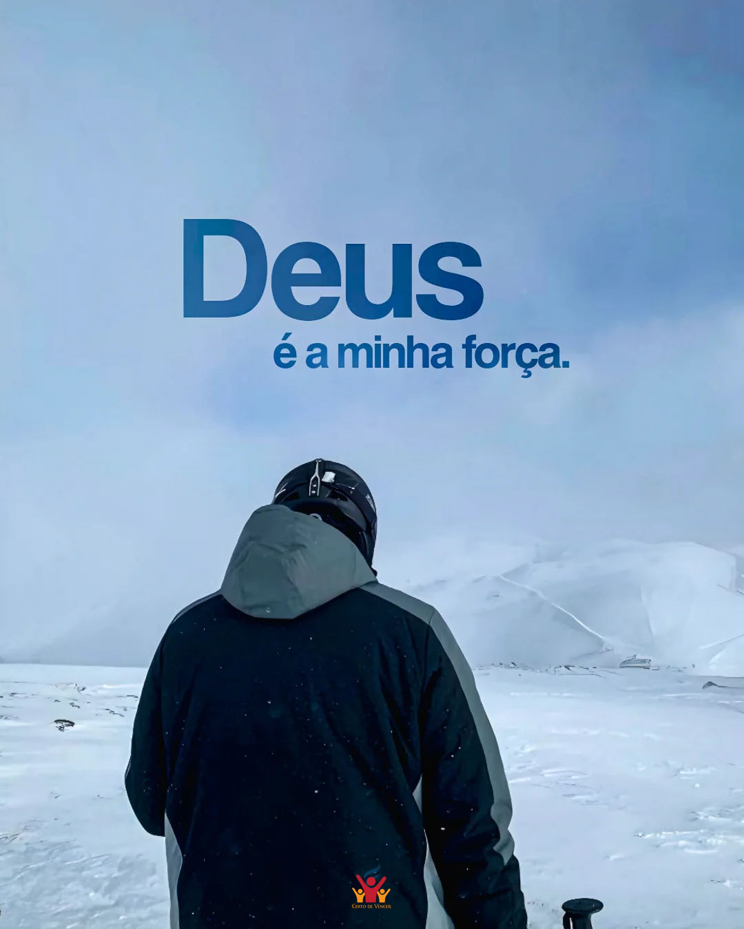 Deus é a minha força.